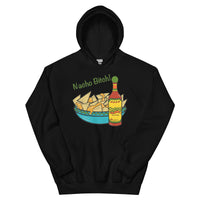 Nacho Bitch Unisex Hoodie