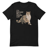 “I’d Rather be a House Cat” Marsbar the Chonky Calico Cat Unisex t-shirt