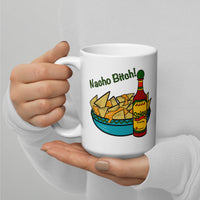 Nacho Bitch Snarky White glossy mug